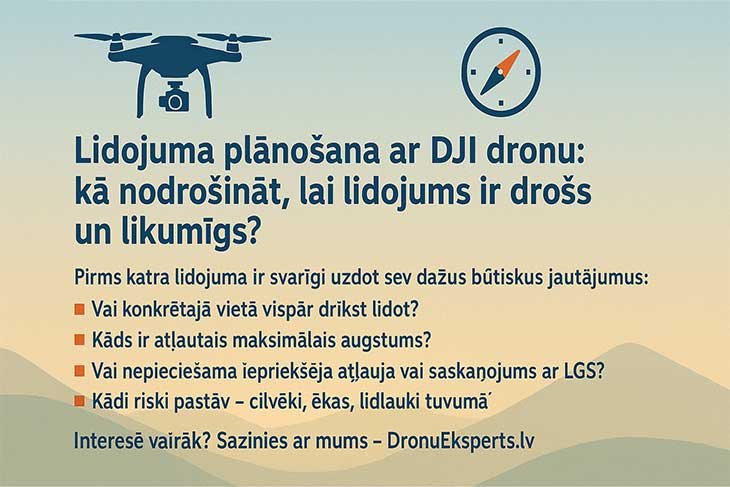 Lidojuma plānošana ar DJI dronu: Kā nodrošināt, lai lidojums ir drošs un likumīgs?